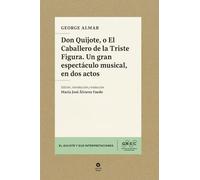 Don Quijote, o El Caballero de la Triste Figura. Un gran espectáculo musical, en dos actos