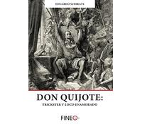 Don Quijote: Trickster y loco enamorado (FINEO ENSAYO)