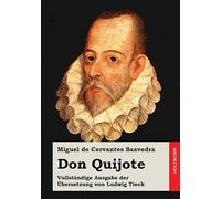 Don Quijote: Vollständige Ausgabe der Übersetzung von Ludwig Tieck
