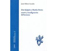 Don Quijote y Martín Fierro: muerte y transfiguración del heroísmo