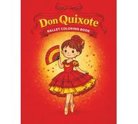 Don Quixote Ballet Coloring Book for Girls | Classical Ballerina Coloring Pages Inspired by the Famous Ballet: Featuring Kitri and Classical Dance ... Season (Ballerina Dreams Coloring Book)