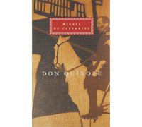 Don Quixote: Miguel De Cervantes (Everyman's Library CLASSICS)