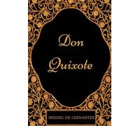 Don Quixote: By Miguel de Cervantes : Illustrated
