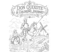 Don Quixote Coloring Book for Adults and Teens: 48 Literary Scenes from the Classic Novel by Miguel de Cervantes (Literary Coloring Books for Adults & Teens)