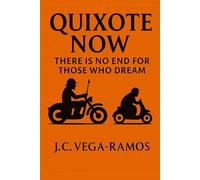 Don Quixote Now: THERE IS NO END FOR THOSE WHO DREAM