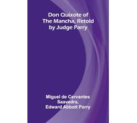 Don Quixote of the Mancha, Retold by Judge Parry