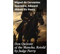 Don Quixote Of The Mancha Retold By Judge Parry (ebook)