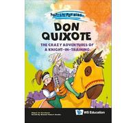 DON QUIXOTE: THE CRAZY ADVENTURES OF A KNIGHT-IN-TRAINING: 11 (Pop! Lit For Kids)