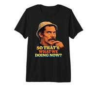 Don Ramon ¿Así Que eso es lo Que Hacemos Ahora? Camiseta Premium