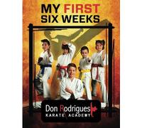 Don Rodrigues Karate Academy My First Six Weeks