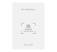 Don Sebastiano. Dramma in cinque atti. Musica di G. Donizetti (OPERA)