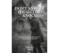 DON’T ANSWER THE SECOND KNOCK: Some doors should never be opened twice. Because the second knock means it already knows you’re home. (Horror Books)