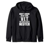 Don’t Argue with Vet Know How to Neuter Veterinarian Sudadera con Capucha