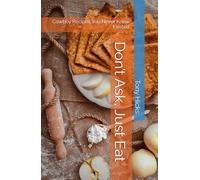 Don’t Ask, Just Eat: Cowboy Recipes You Never Knew Existed