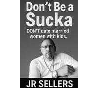 Don’t Be a Sucka: Don’t date married women with kids