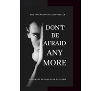 Don’t Be Afraid Anymore: Fear No More