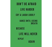 DON’T BE AFRAID LIVE HERDER, ABSOLUTELY: Motivational, Gratitude & Joy Journal, Positive Thinking Notebook, Creative Writing Journal