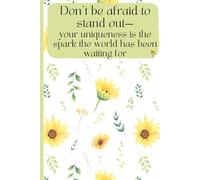 Don’t be afraid to stand out-your uniqueness is the spark the world has been waiting for: Inspiritional qoute notebook, Stylist notebook, Notebook
