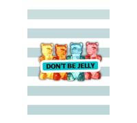 Don’t Be Jelly Notizbuch Hardcover - 120 linierte Seiten, 15,24 x 22,86 cm (6 x 9 Zoll) - Gummy Bear Journal für Mädchen & Teenager - Positive Vibes Collection