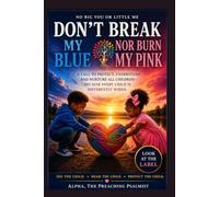 DON’T BREAK MY BLUE NOR BURN MY PINK