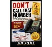 DON’T CALL THAT NUMBER: The Truth About Medicare Ads, Grocery Cards, and Insurance Scams