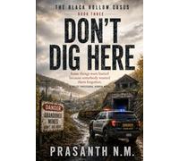 DON’T DIG HERE (BOOK THREE OF THE BLACK HOLLOW CASES): Some things were buried because somebody wanted them forgotten.