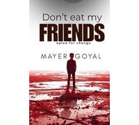 Don’t Eat My Friends: A Plea for Change