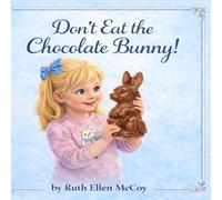 Don’t Eat the Chocolate Bunny!
