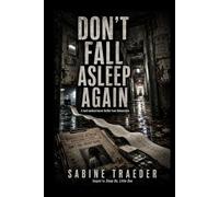 DON’T FALL ASLEEP AGAIN: A Hard Medical Horror Thriller Set in Volmarstein