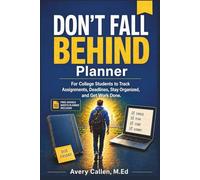 Don’t Fall Behind Planner: For College Students to Track Assignments, Deadlines, Stay Organized, and Get Work Done