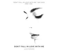 Don’t Fall in Love with Me