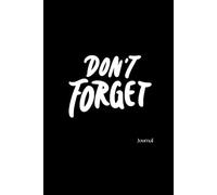 Don’t Forget: Everyday Writing , Minimal Lined Notebook for Notes & Ideas
