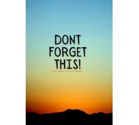 Don’t Forget This!: Compact Notebook for Ideas, Notes, and To-Dos