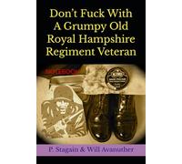 Don’t Fuck With A Grumpy Old Royal Hampshire Regiment Veteran: NOTEBOOK army gifts for men