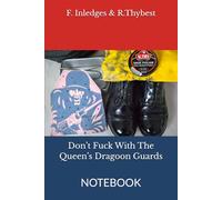 Don’t Fuck With The Queen’s Dragoon Guards: NOTEBOOK army gifts british army gifts