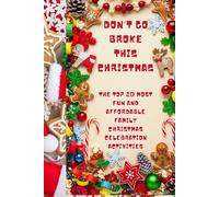 DON’T GO BROKE THIS CHRISTMAS: THE TOP 20 MOST FUN AND AFFORDABLE FAMILY CHRISTMAS CELEBRATION ACTIVITIES: 4