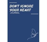 Don’t Ignore Your Heart Journal: A Guided Diary for Emotional Honesty, Self-Trust, and Learning to Listen Within