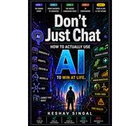 Don’t Just Chat: How to Actually Use AI to Win at Life.