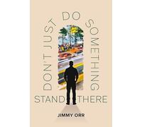 Don’t Just Do Something, Stand There (PublishU)