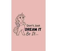 Don’t Just Dream It Be It 'Soft Reset' Notebook | Motivational Unicorn Journal | Cute Inspirational Lined Notebook | Mindset & Goal Journal: ... goals, manifestation & everyday thoughts