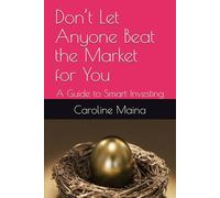 Don’t Let Anyone Beat the Market for You: A Guide to Smart Investing: 12 (Your money, your future)