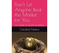 Don’t Let Anyone Beat the Market for You: A Guide to Smart Investing: 6 (The Investor's Compass)
