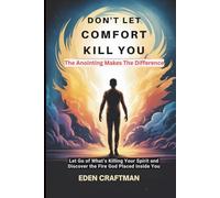 DON’T LET COMFORT KILL YOU: The Anointing Makes the Difference
