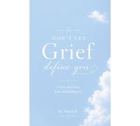 Don´t Let Grief Define You