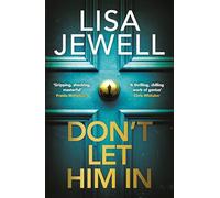 Don’t Let Him In: The gripping new thriller from the bestselling author of None of This is True