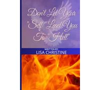 Don’t Let Your “Self” Lead You To “Hell”