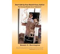 Don’t Lift up Your Hood and Cuss, Call Us!: The Personal Memoir of an "Unknown"
