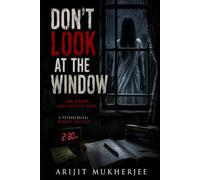 Don’t Look at the Window: Some Windows Should Never Be Opened (The Forbidden Places)