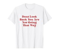 Don’t Look Back Motivational Quote Positive Mindset Camiseta