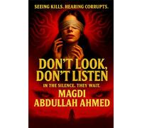 DON’T LOOK, DON’T LISTEN: A Dark Romantasy of Sensory Apocalypse, Found Family, and Obsessive Love